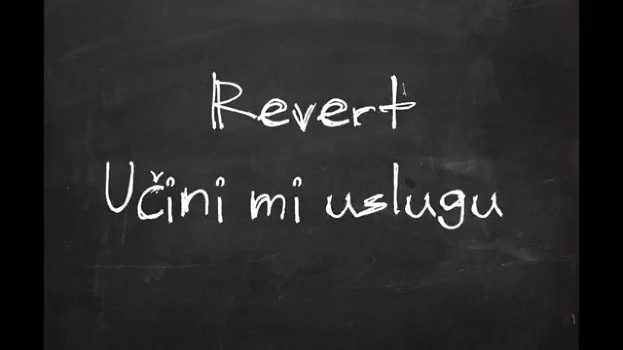 Revert - Učini mi uslugu
