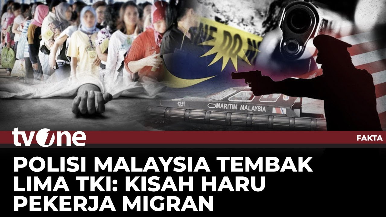 [FULL] Polisi Malaysia Tembak 5 TKI: Kisah Haru Pekerja Migran | Fakta tvOne