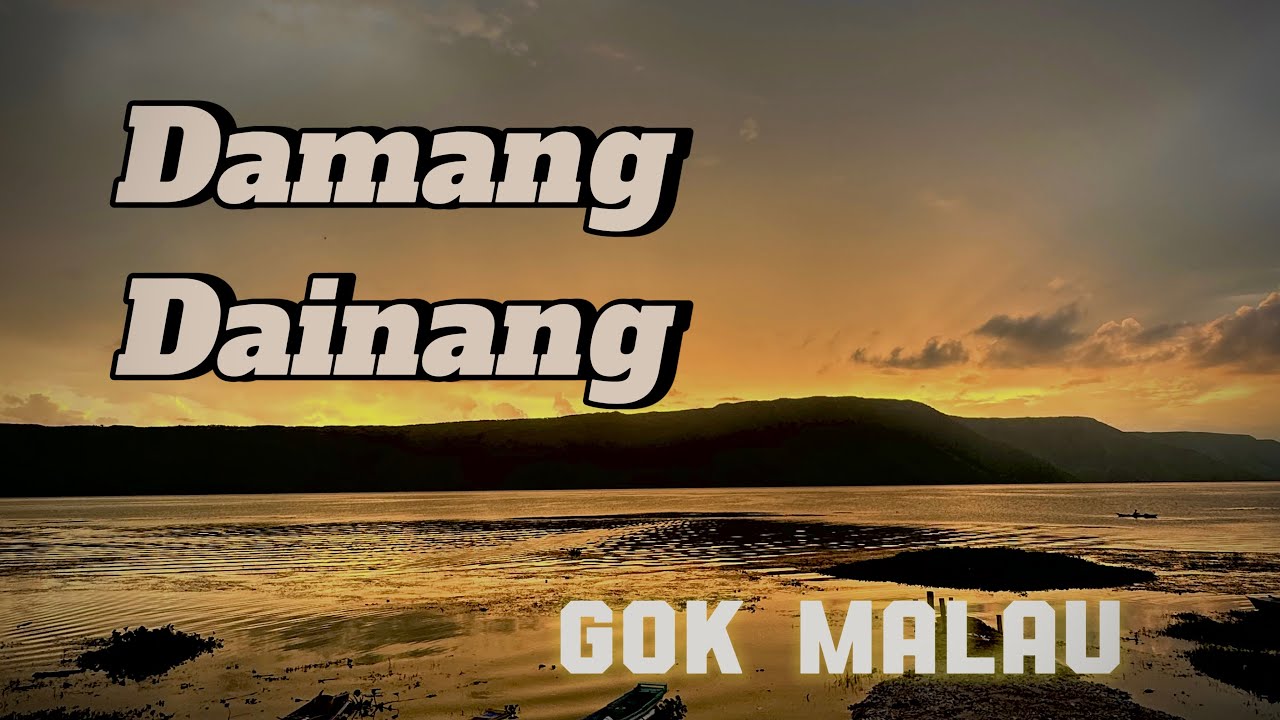 Gok Malau - Damang Dainang (Official music Video)