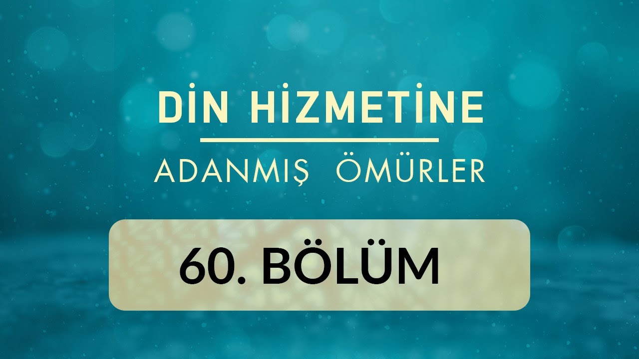 Emin Saraç - Din Hizmetine Adanmış Ömürler 60.Bölüm