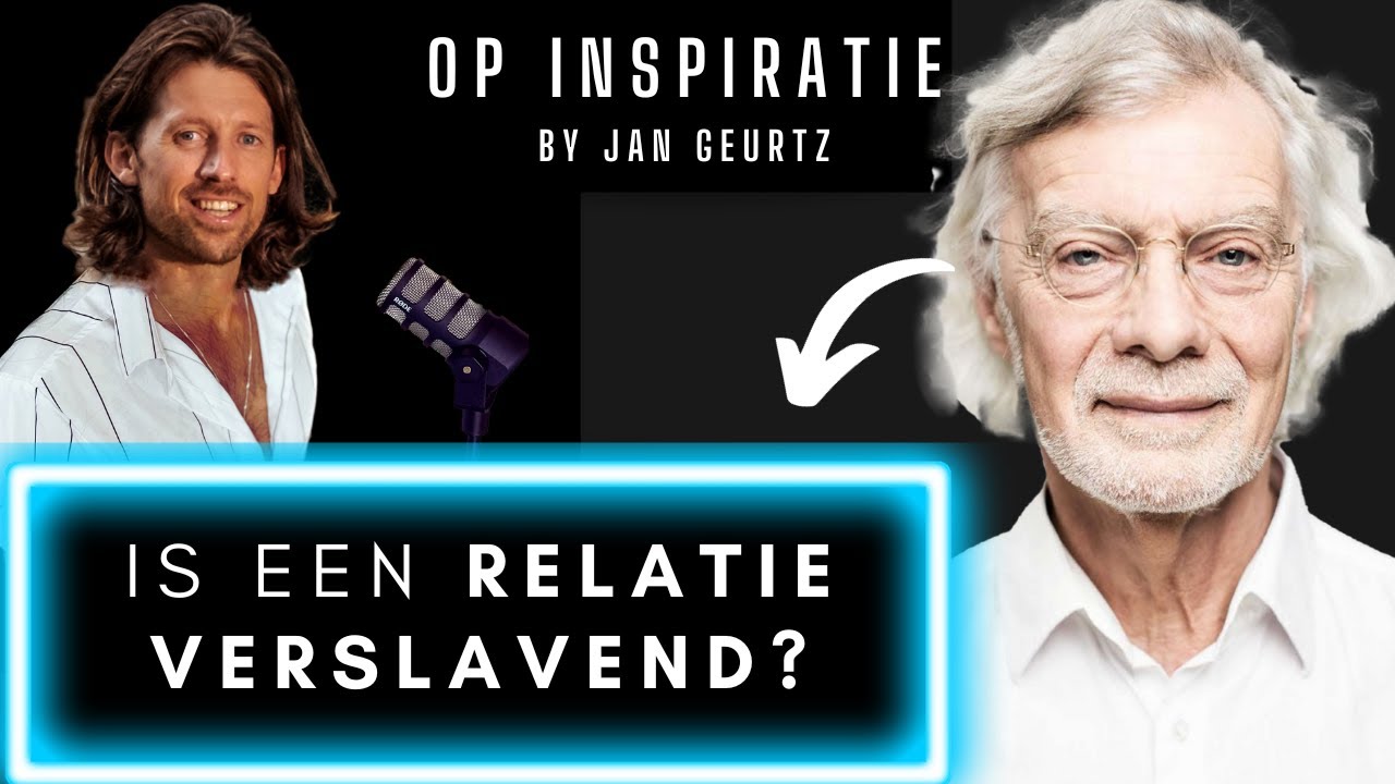 JAN GEURTZ: RELATIES, LIEFDE, EGO & SPIRITUALITEIT | Podcast Op Inspiratie | Persoonlijke groei