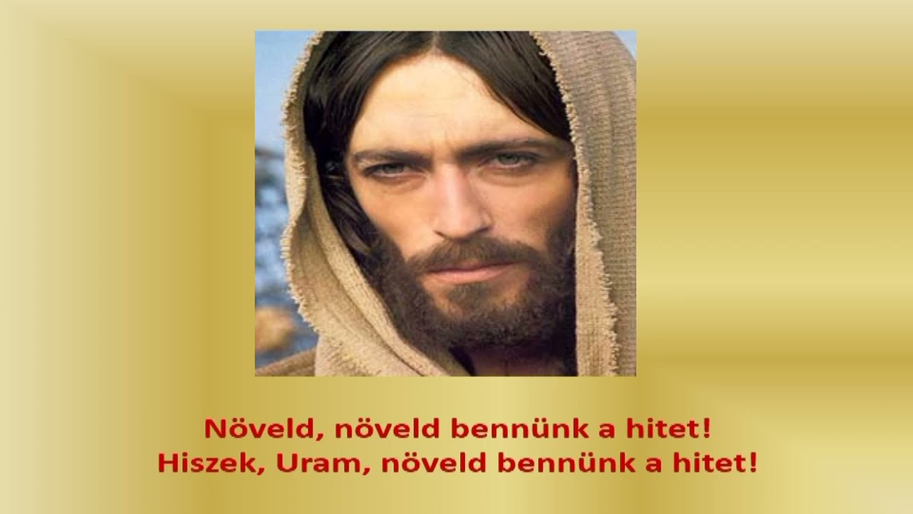 Hiszünk Urunk, - erősítsd hitünket!