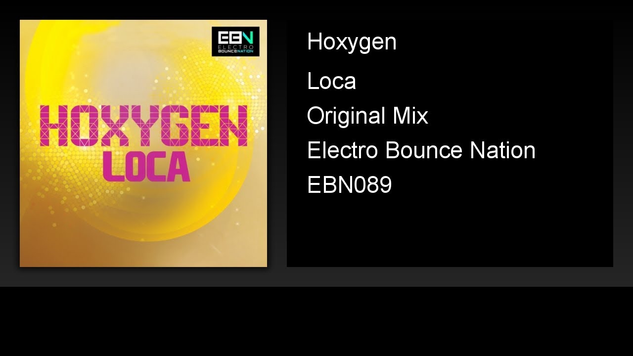 Hoxygen - Loca (Original Mix)
