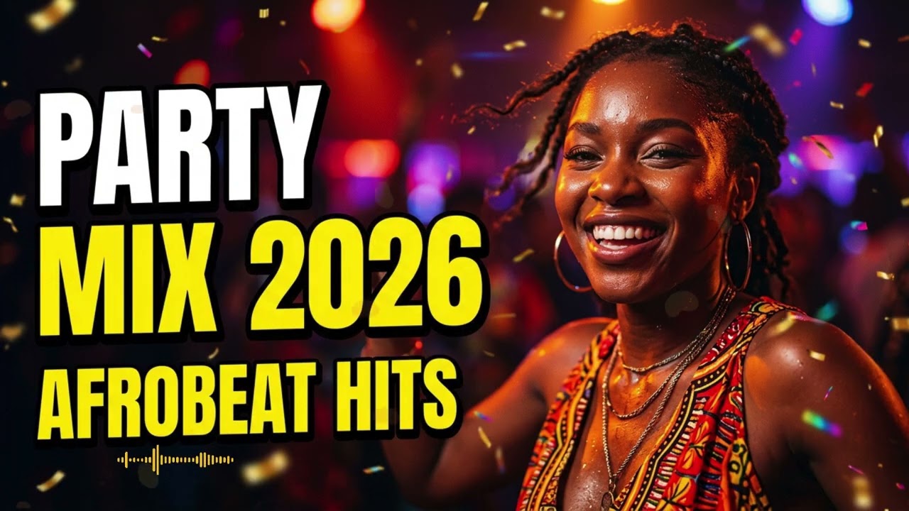 Afrobeat Party Mix 2026 🎉 Ultimate Naija Dance Hits | African Club Party Vibes