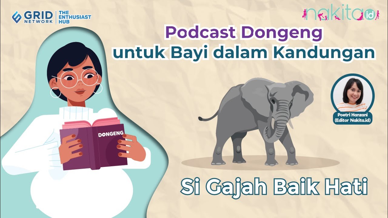 Serial Podcast Dongeng untuk Bayi dalam Kandungan: Si Gajah Baik Hati