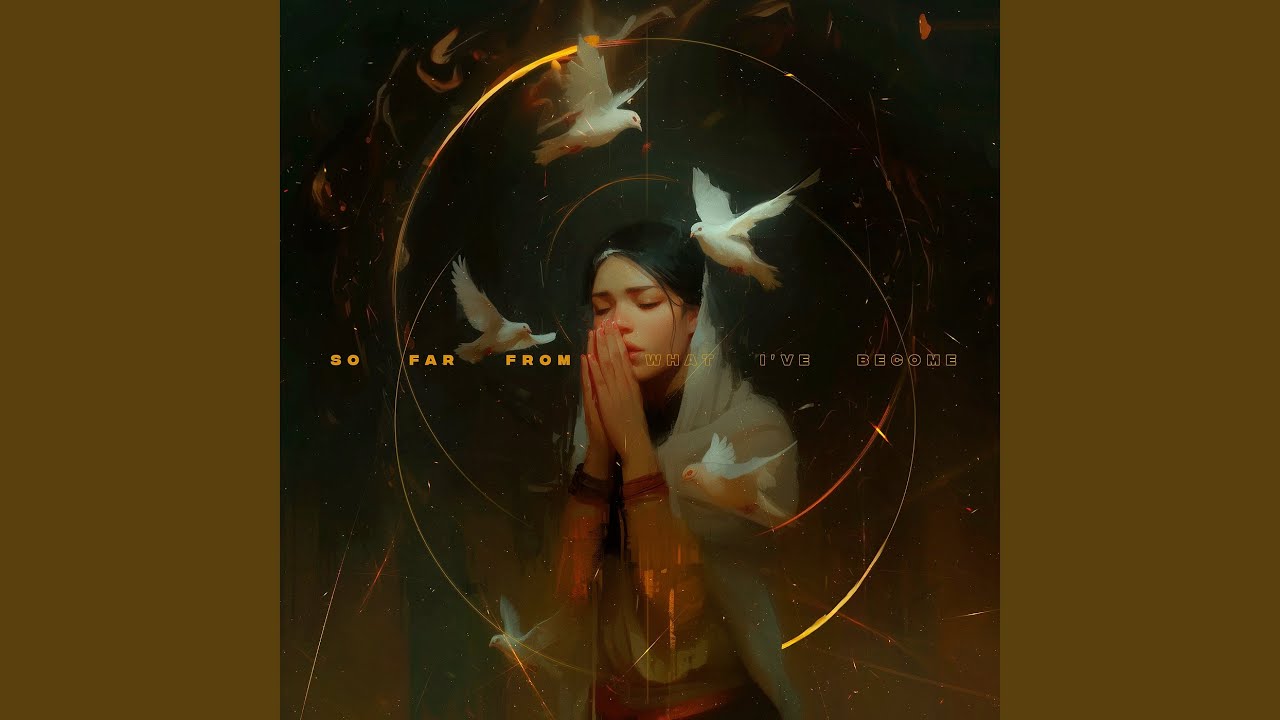 So Far from What I've Become