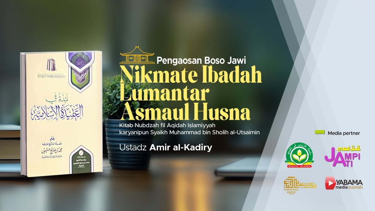 Nikmate Ibadah Lumantar Asmaul Husna |  Ustadz Amir Al-Kadiry