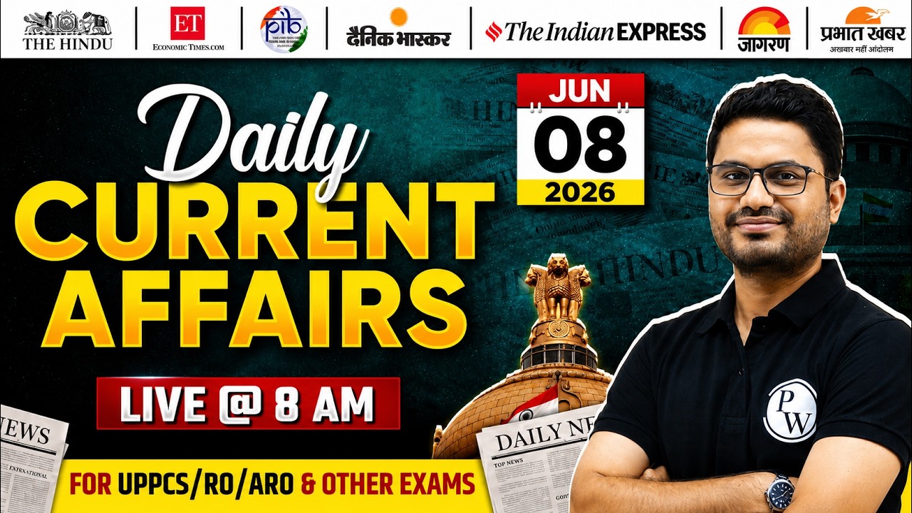 Current Affairs Today 🔥| 8 June Daily Current Affairs 2026 for UPPCS & RO/ARO | PW UPPCS