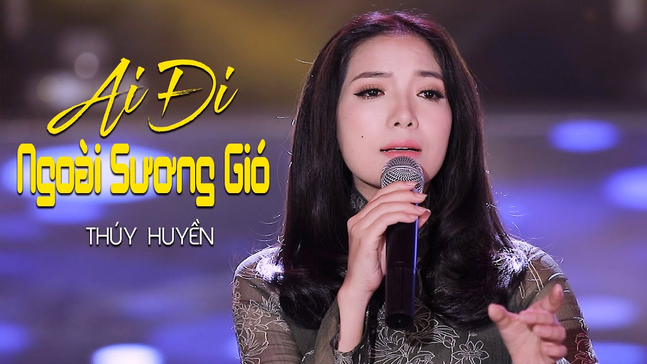 Ai Đi Ngoài Sương Gió - Thúy Huyền [MV Official]