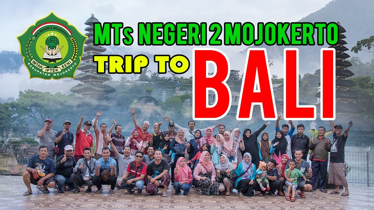 MTsN 2 MOJOKERTO TRIP TO BALI 2019