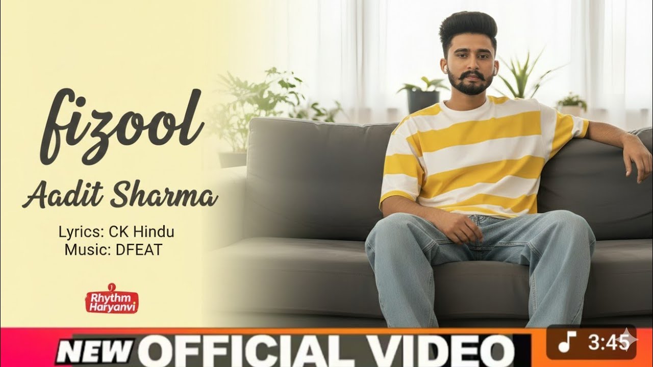 Fizool : Aadit sharma ( Official Video) Ck Hindu | DFE4T | Latest Haryanvi song 2025