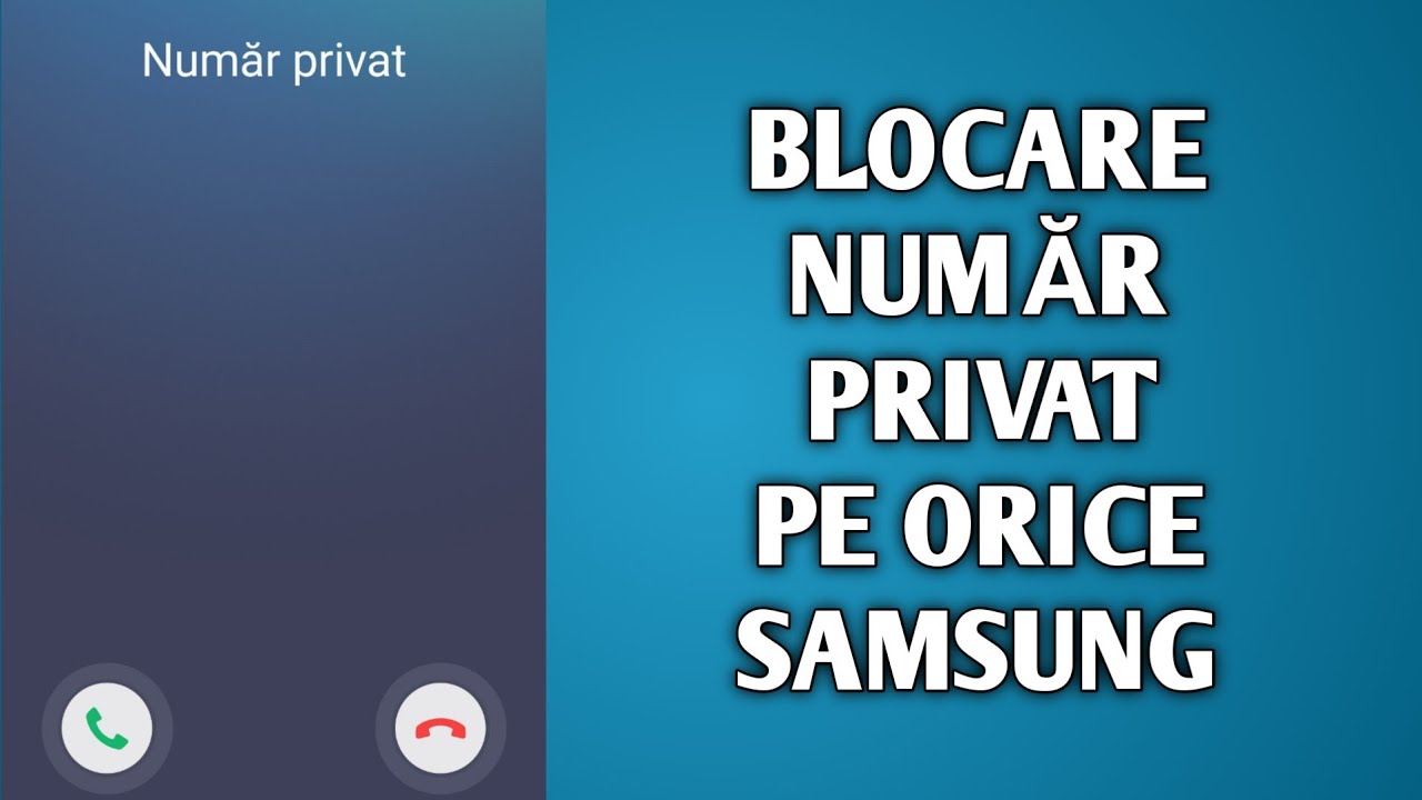 Blocare numere private sau ascunse pe orice Samsung