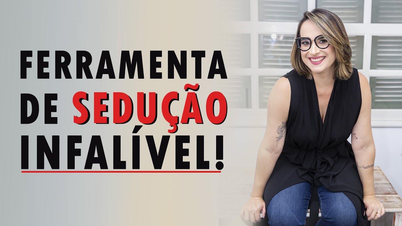 Conhe&ccedil;a a ferramenta mais infal&iacute;vel de todos para seduzir!
