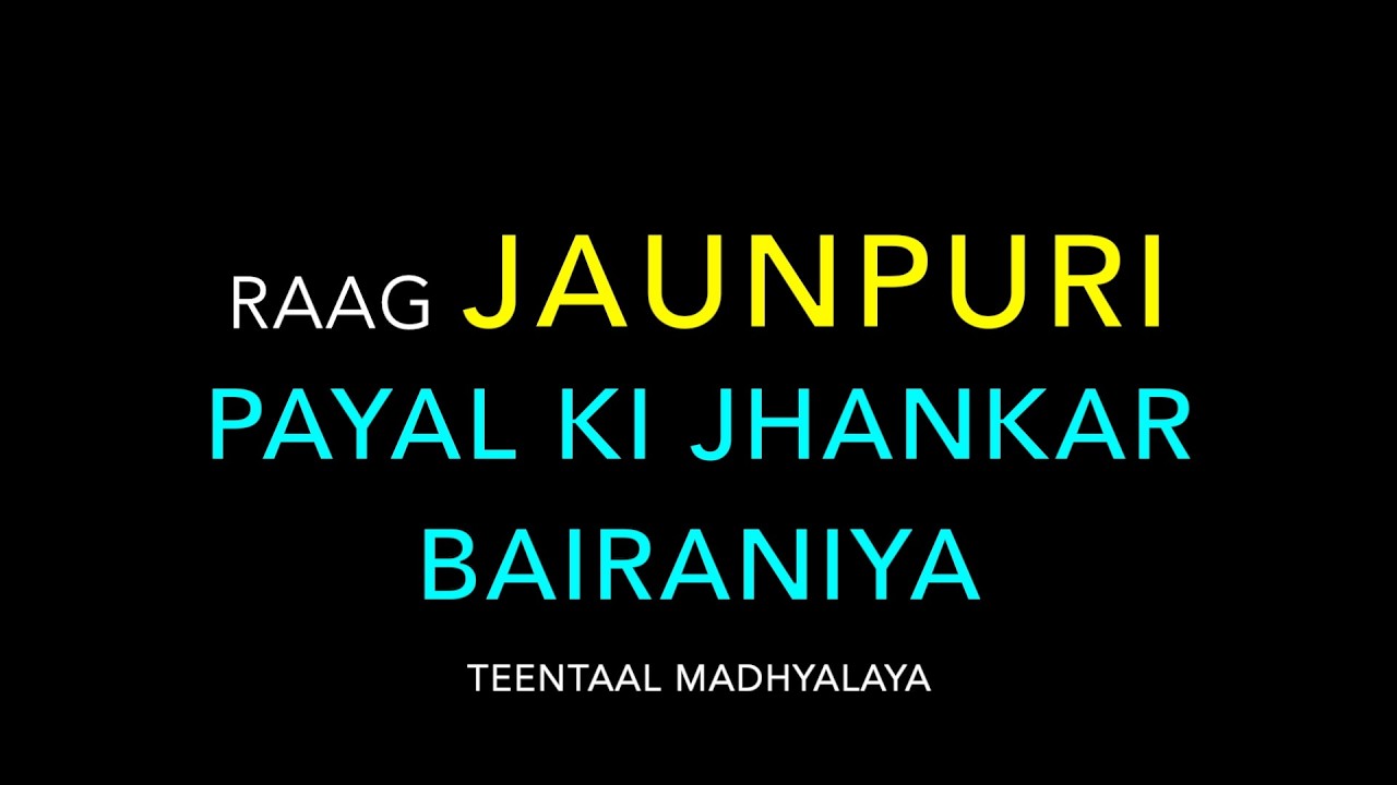 Raag Jaunpuri | Learn to sing Chota Khayal | Payal Ki Jhankar Bairaniya