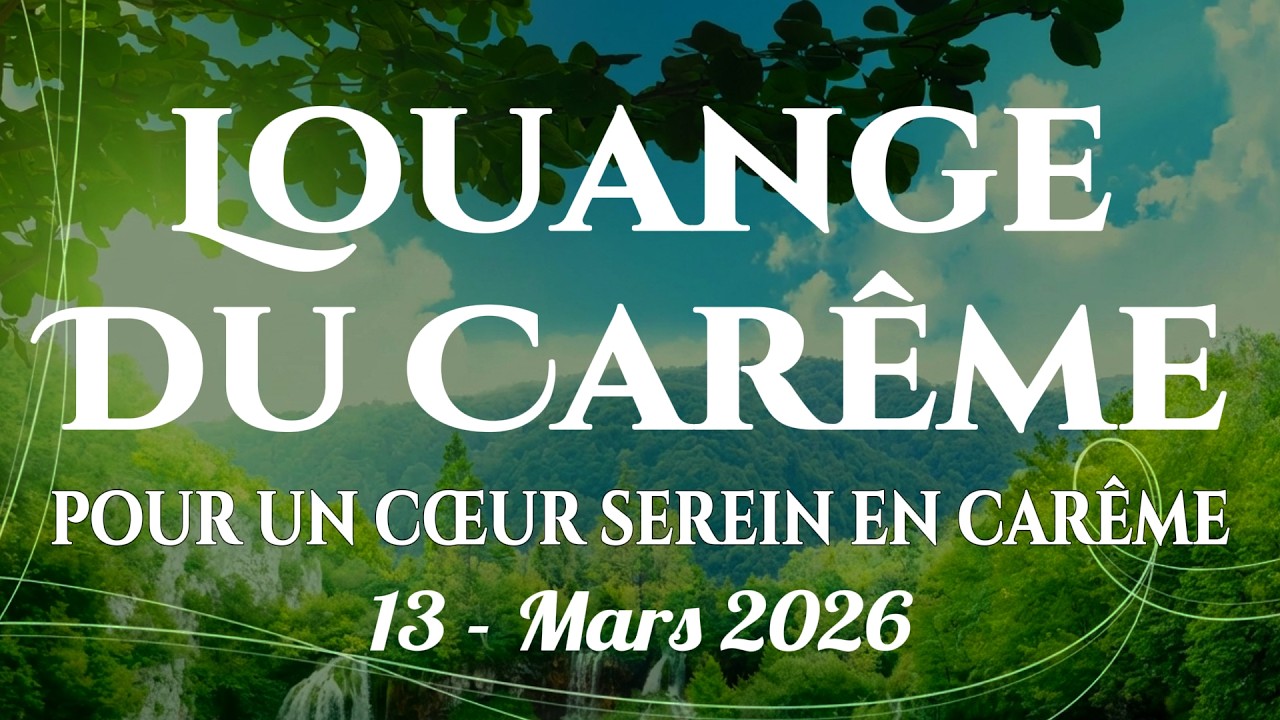 🙌🏻🔥Louange du Carême – Chants du matin pour une foi plus forte et un cœur en paix pendant le Carême