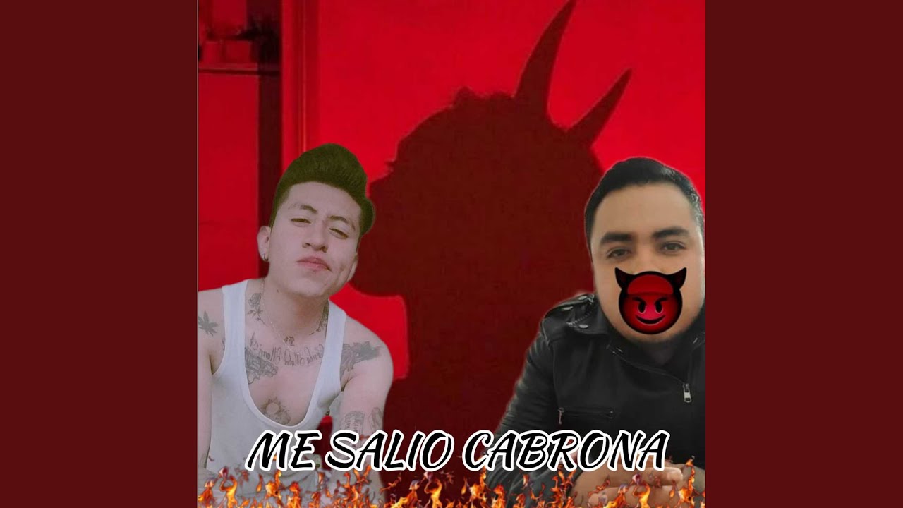 ME SALIO CABRONA