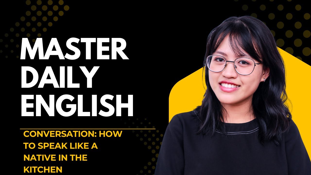Master Daily English Conversation: How to Speak Like a Native in the Kitchen