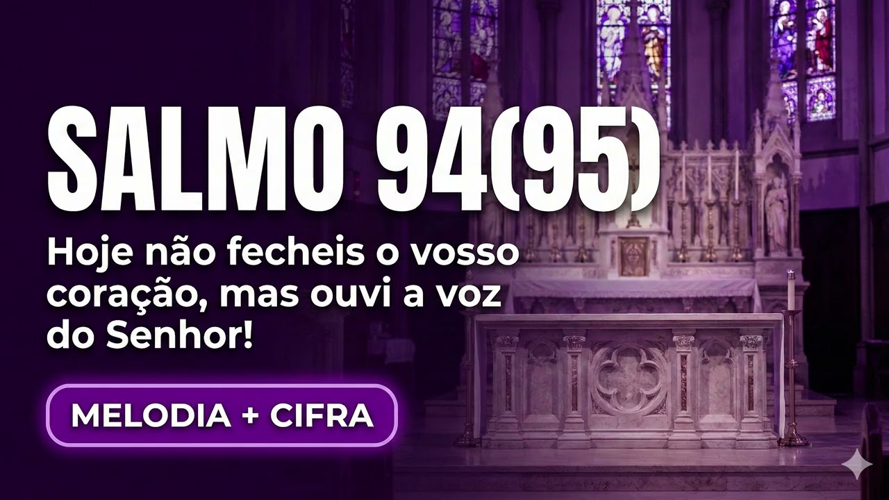 Salmo 94 (95) - Hoje não fecheis o vosso coração | 3º Domingo da Quaresma (Ano A)