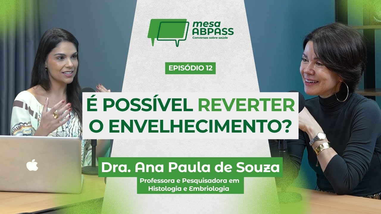 Longevidade: Como viver mais com qualidade de vida? - Dra Ana Paula de Souza - Mesa Abpass