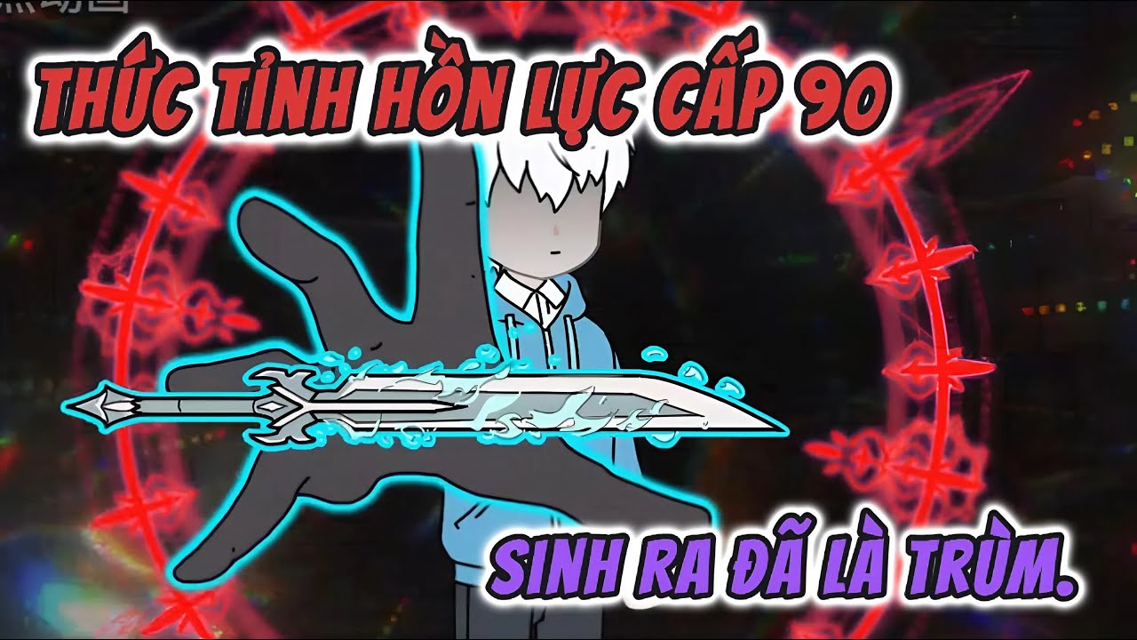 Xuyên Không Đấu La: Thức Tỉnh Hồn Lực Cấp 90 (P1).