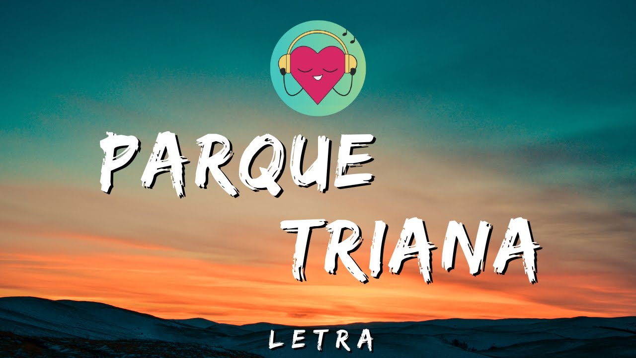 Parque Triana-Letra