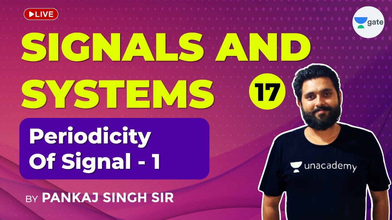 Signals & Systems | Periodicity Of Signal - 1 | Lec 17 | GATE 2021(EE,ECE) Exam | Pankaj Singh Sir