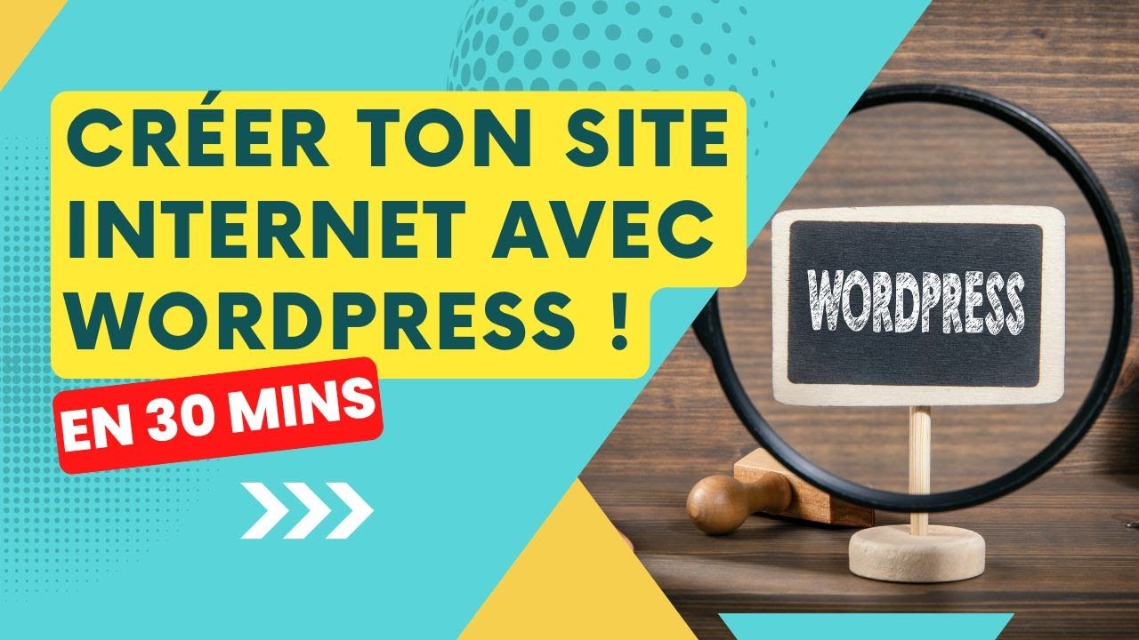 COMMENT CRÉER SON SITE INTERNET AVEC WORDPRESS GRATUIT ET FACILE