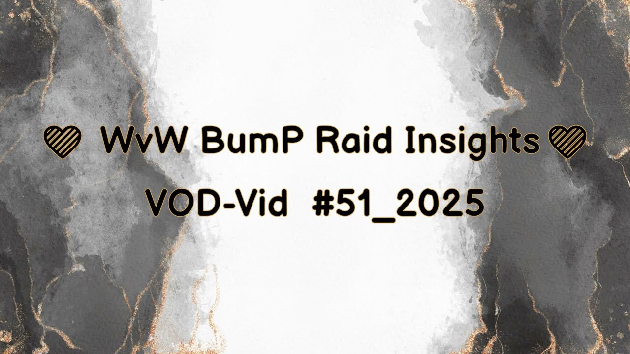 💜 GW2 - WvW BumPs Raid Insights #️51/2025 (EN/DE)🌹 JuDi-Alliance🌹