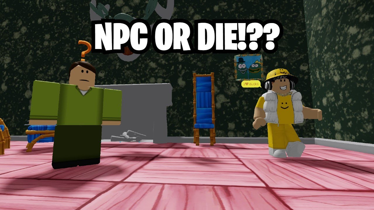 NPC OR DIE!???