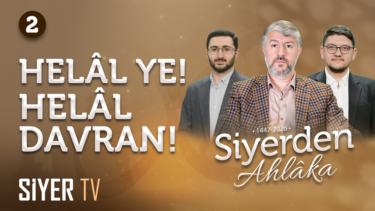 Hz. Peygamber (sas) ve Helâl Şuuru | Siyerden Ahlâka 2. Bölüm