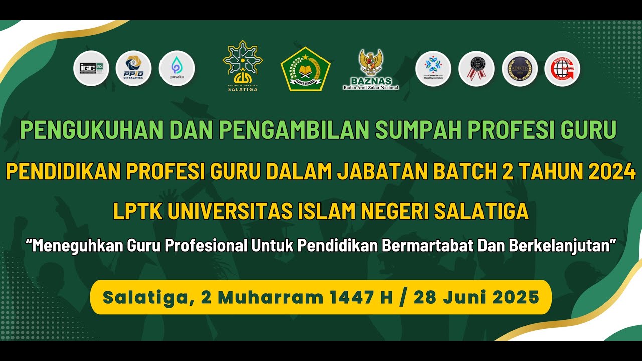 LIVE PENGUKUHAN DAN PENGAMBILAN SUMPAH PROESI GURU PPG DALJAB BATCH 2 TAHUN 2024 LPTK UIN SALATIGA