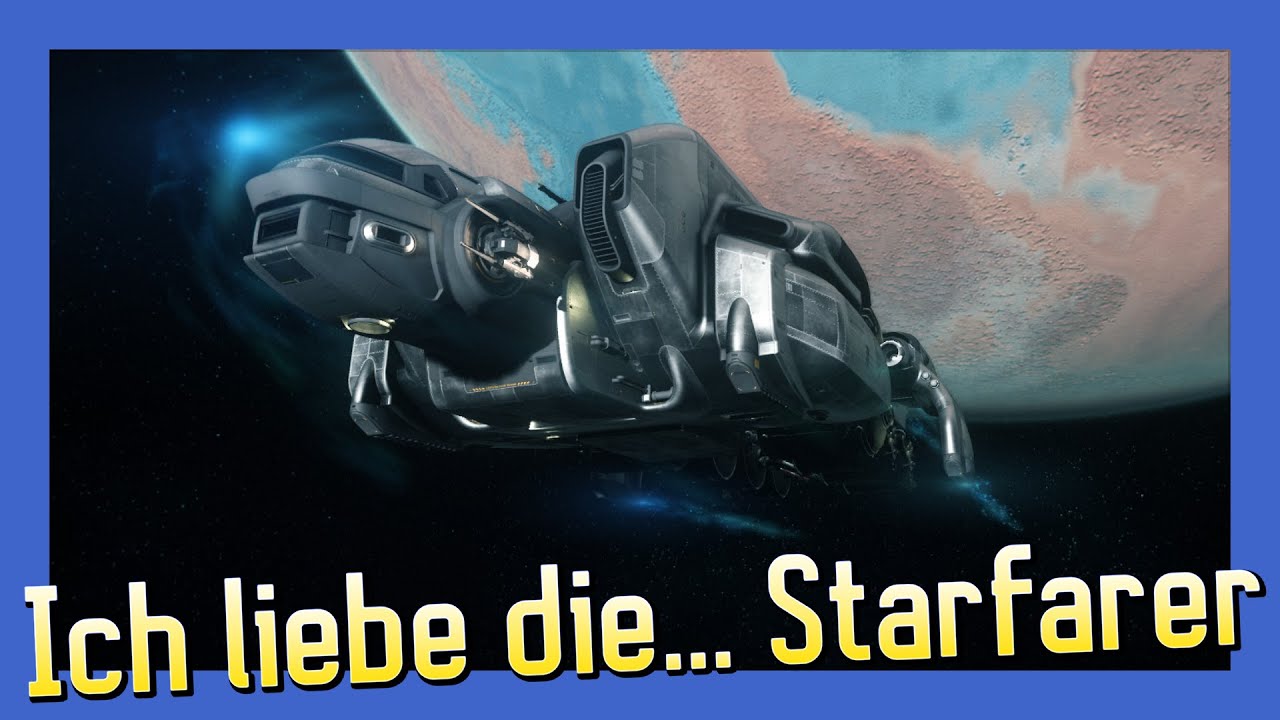 Ich liebe die... Starfarer | Star Citizen