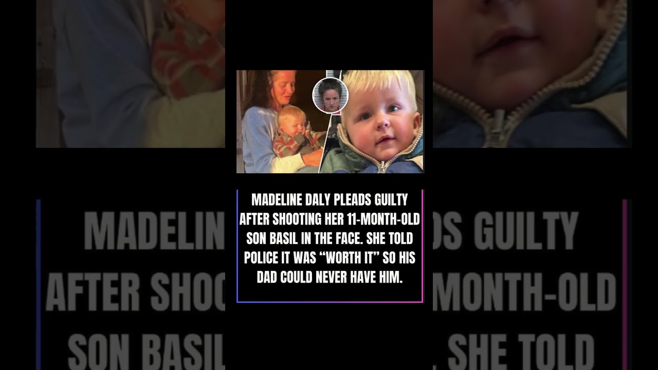 Madeline Daly Pleads Guilty in Baby Basil&rsquo;s Death