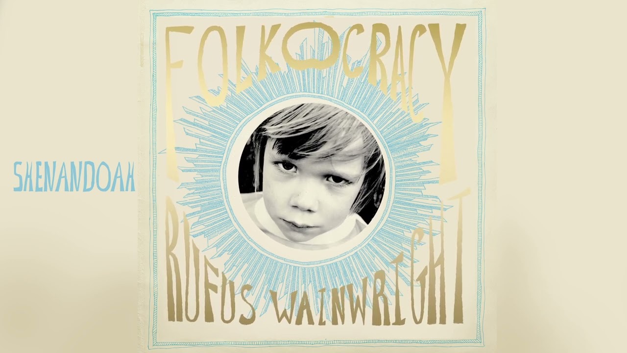 Rufus Wainwright - Shenandoah