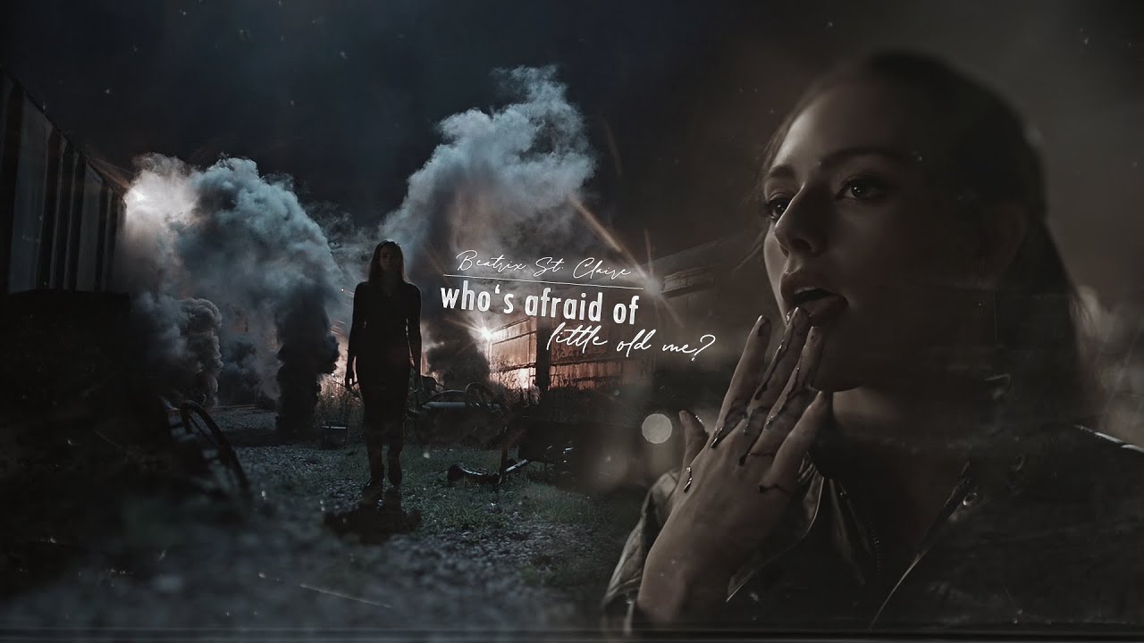 Beatrix St. Claire ✦ Who's Afraid Of Little Old Me