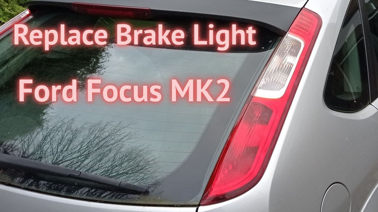 How to Replace Ford Focus Mk2 Brake Light or Rear Side Light