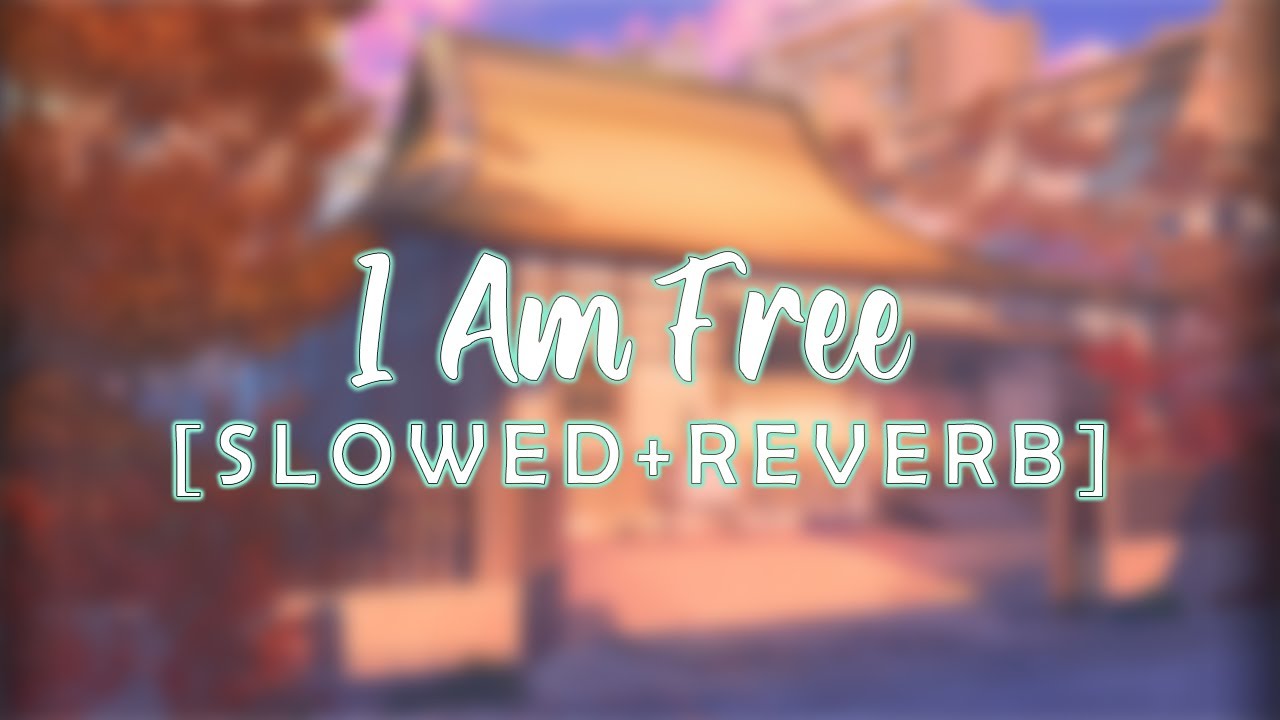 I Am Free - Tones And I (Slowed+Reverb)