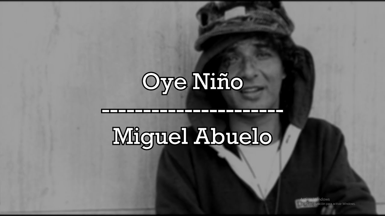 Miguel Abuelo - Oye Niño (Letra) [Audio HQ]