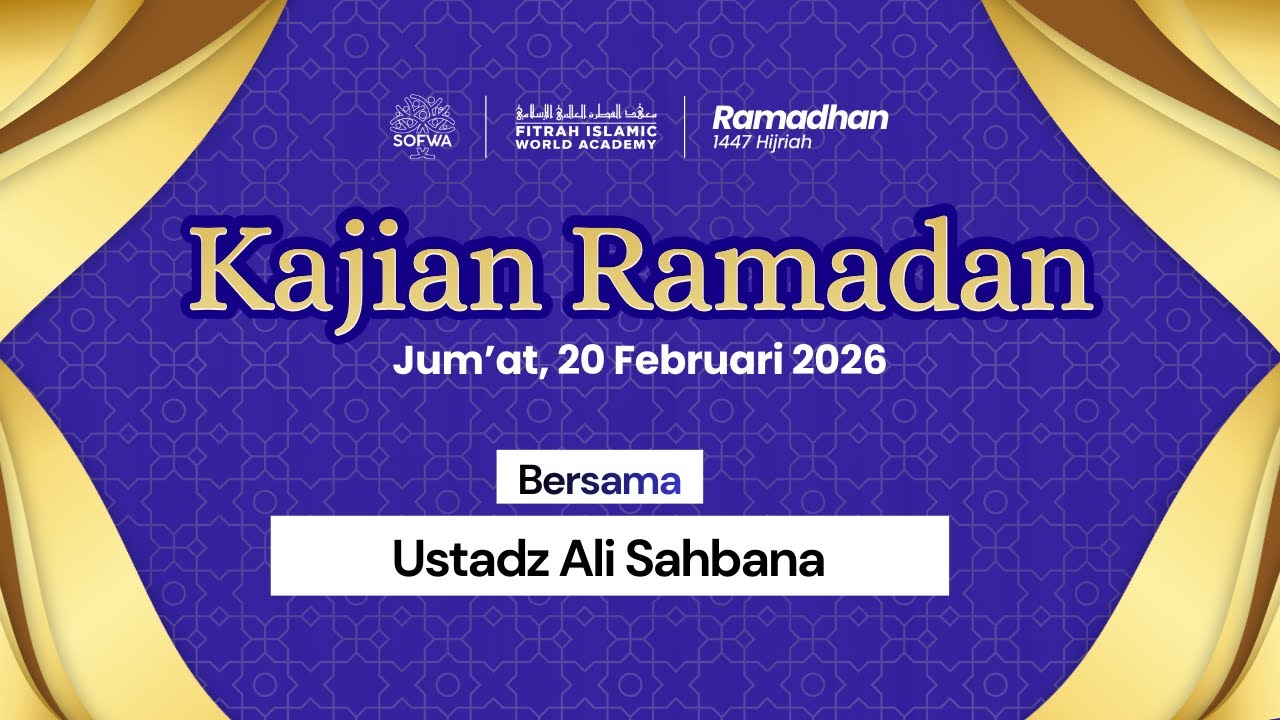 Kajian Ramadan - Menjadi Hamba Terpilih, Mengikat Pahala agar Tak Sirna