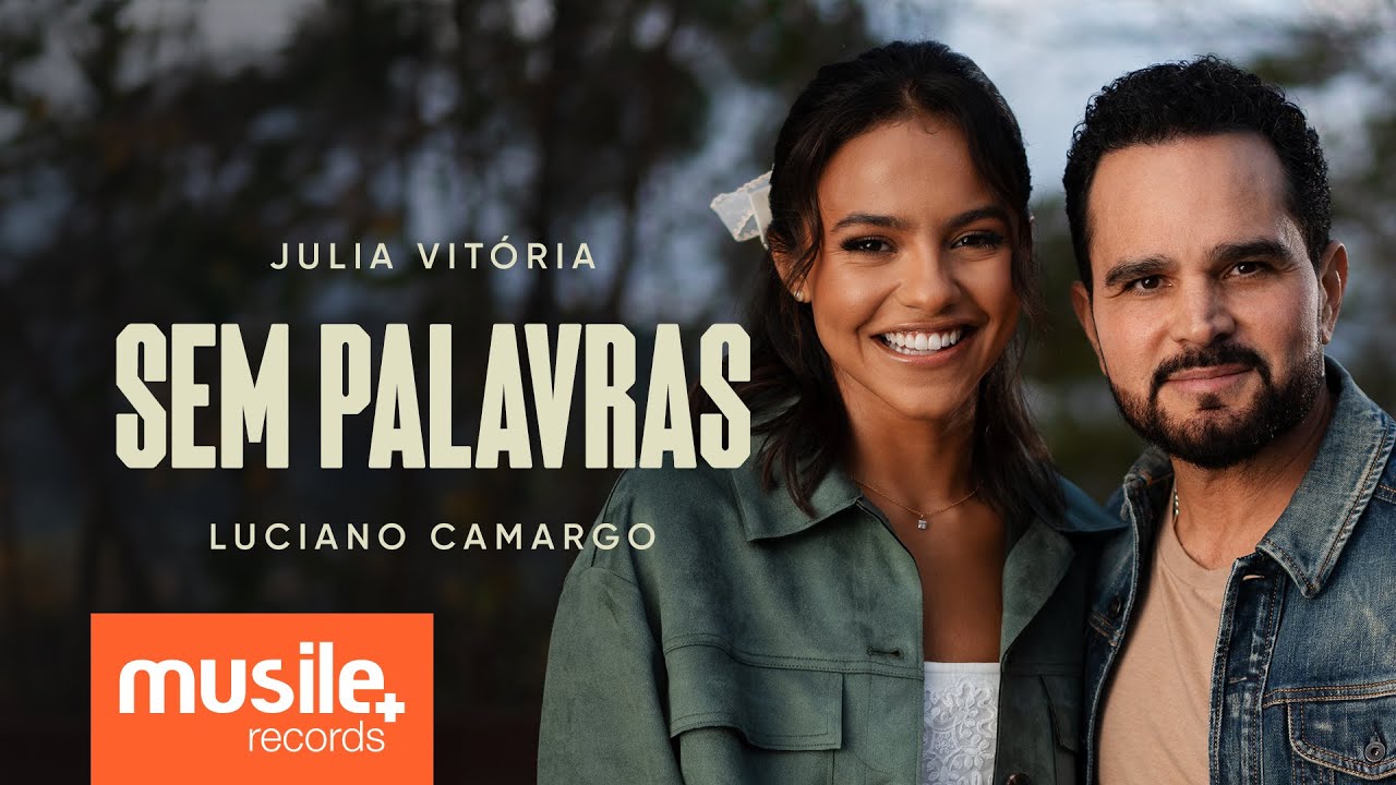 Julia Vitoria e Luciano Camargo - Sem Palavras (Clipe Oficial)