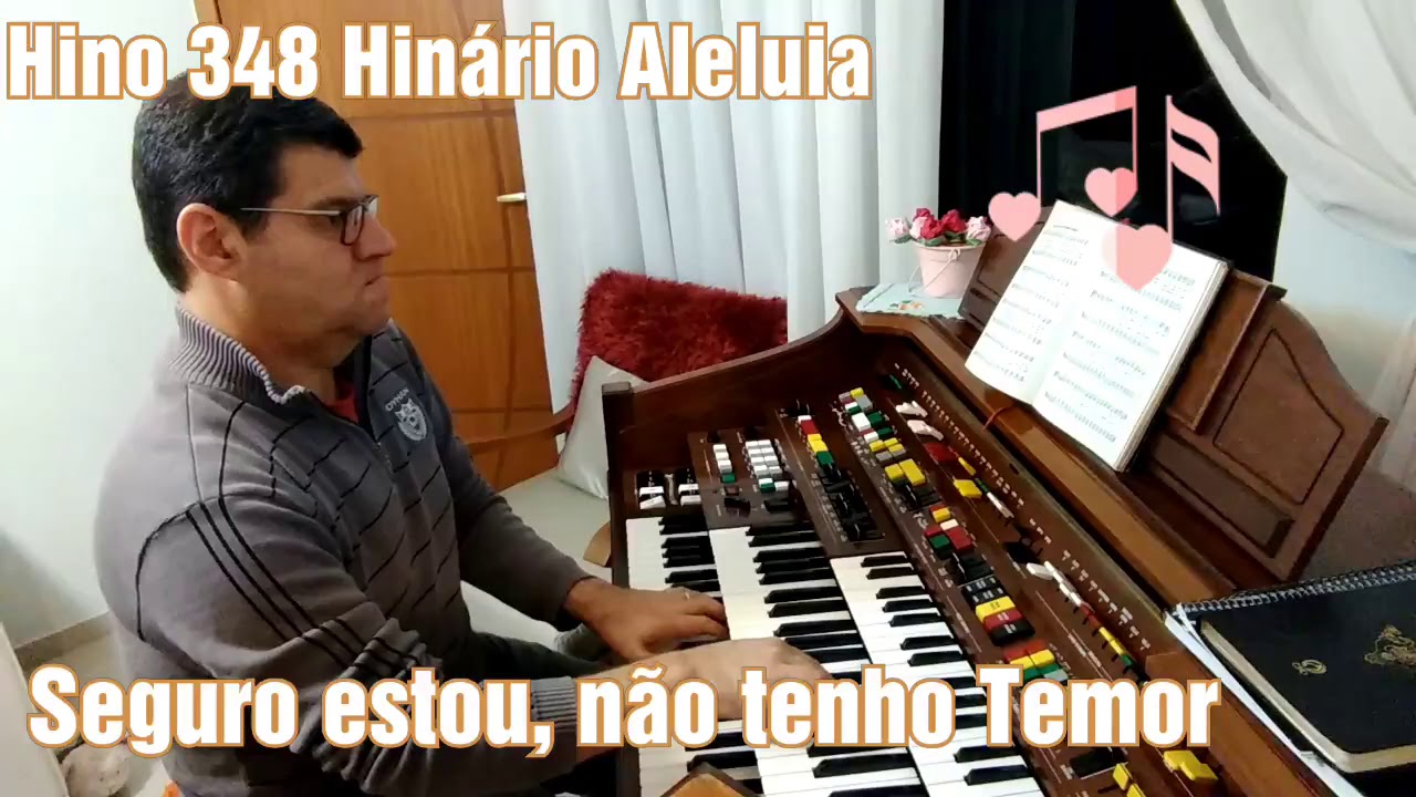 HINO 348 HINÁRIO ALELUIA - SEGURO ESTOU, NÃO TENHO TEMOR