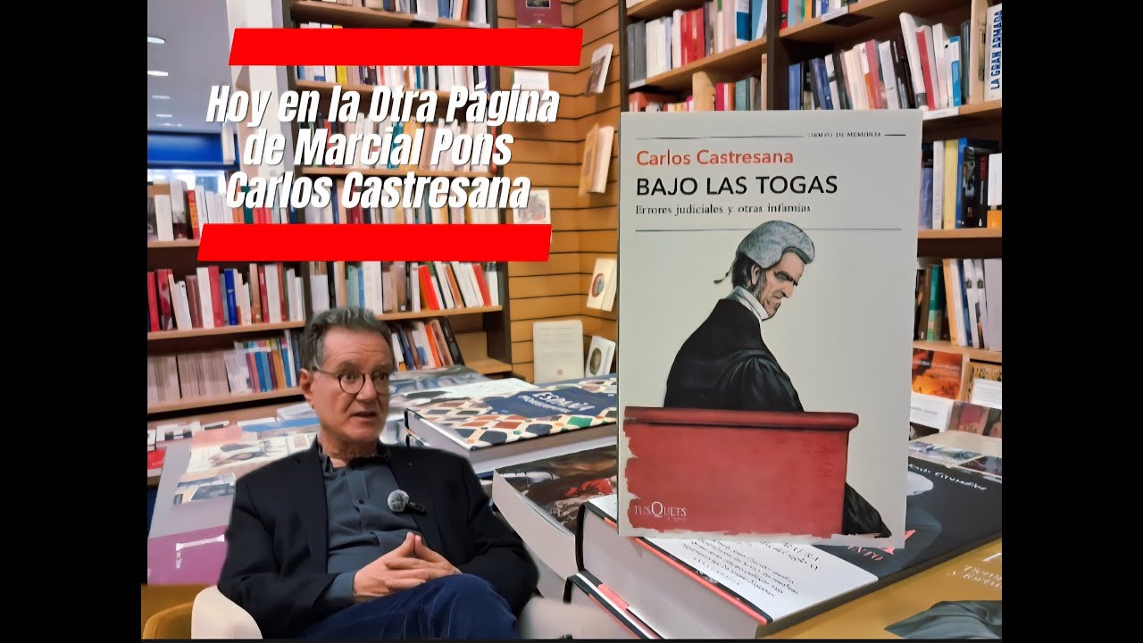 BAJO LAS TOGAS | CARLOS CASTRESANA | LA OTRA PÁGINA DE MARCIAL PONS