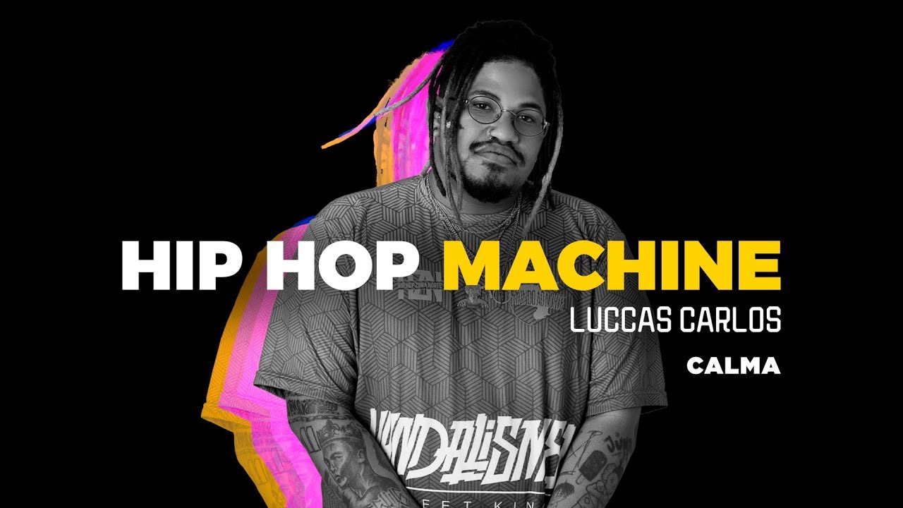 Leo Gandelman apresenta: Hip Hop Machine #9 - Luccas Carlos - Calma