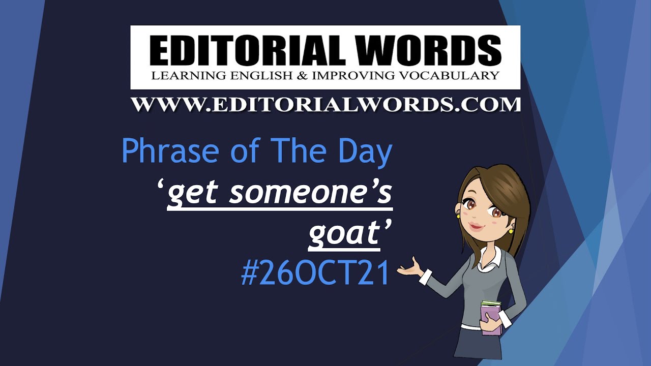 Phrase of the Day (get someone&rsquo;s goat) - 26OCT21