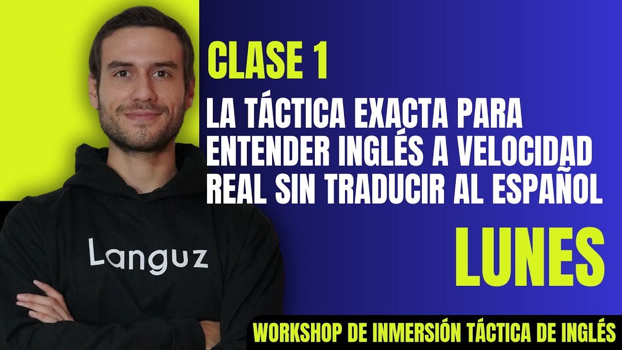 Clase 1 - La táctica exacta para entender inglés a velocidad real sin traducir al español