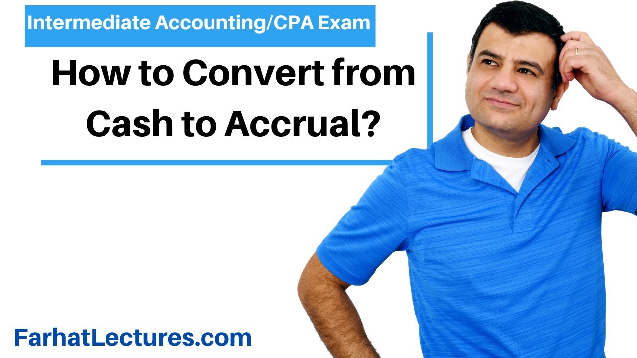 Cash To Accrual Basics. FAR CPA Boot Camp Part 5 of 5.  www.farhatlectures.com/courses