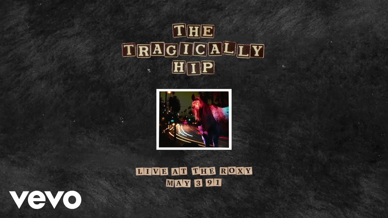The Tragically Hip - Highway Girl (Live At The Roxy May 3, 1991/Audio)