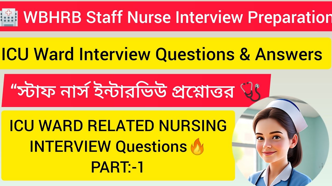 WBHRB ICU Ward Related Nursing Interview Questions🔥🔥 PART-1🔥🔥EPISODE:-6💥💥💥