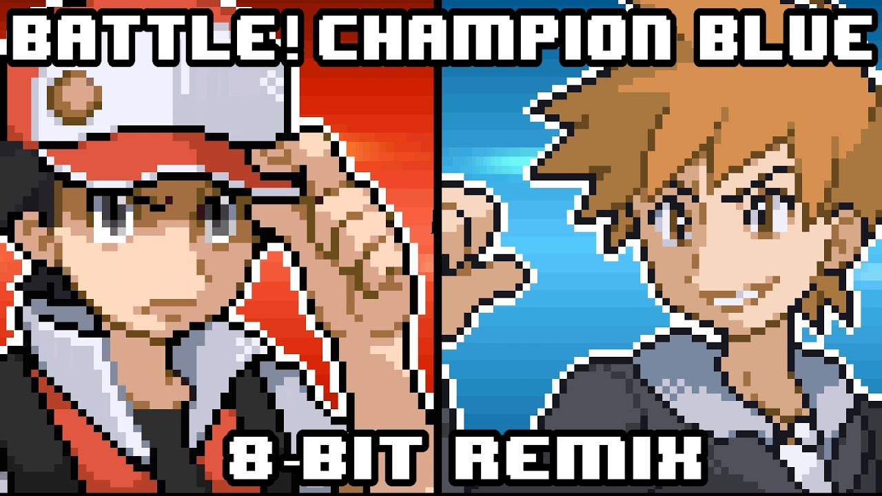 Pokemon Red & Blue - Battle! Champion Blue [8-BIT REMIX]