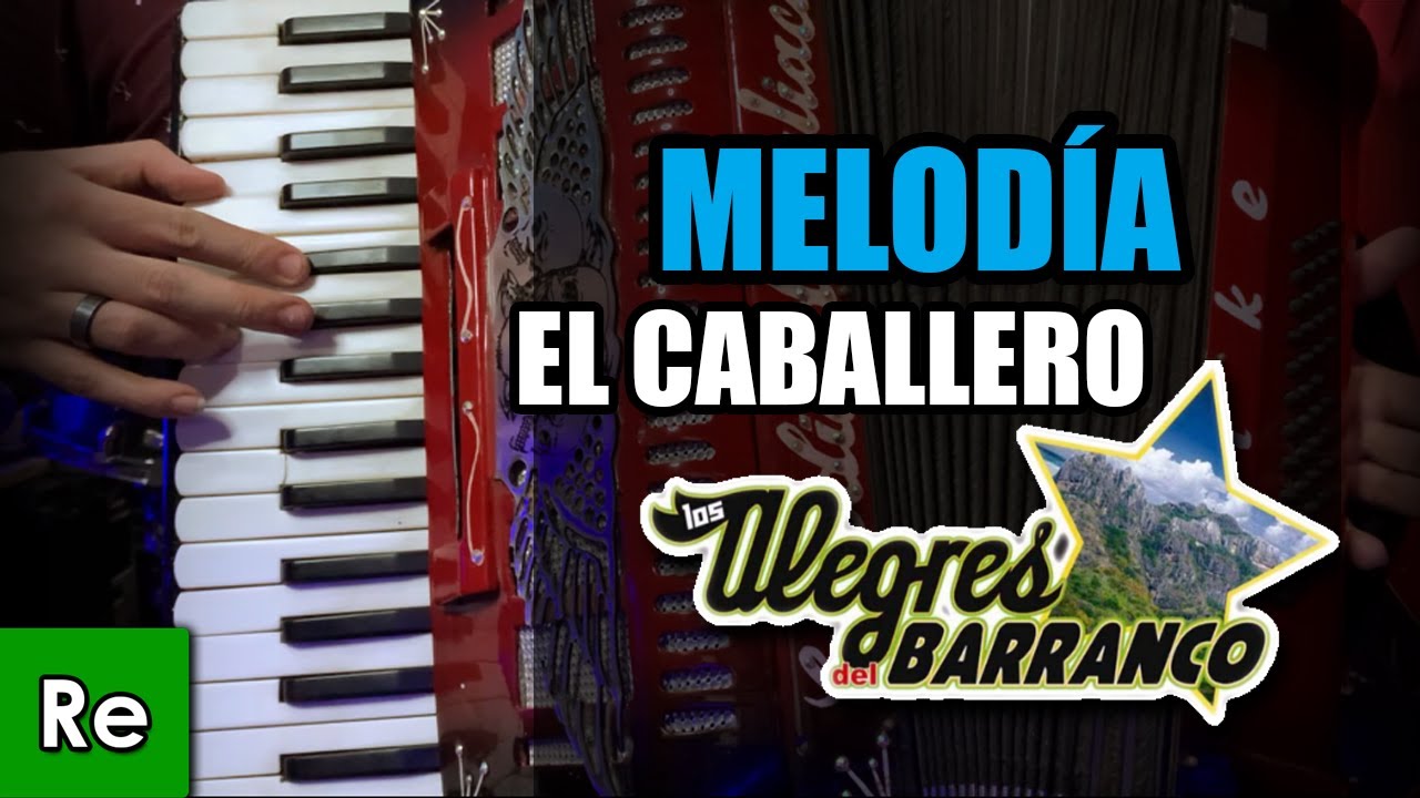 EL CABALLERO - TUTORIAL - Los Alegres del Barranco - Acordeón de Teclas (Instruccional)